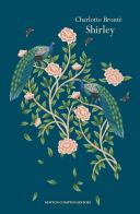 Shirley di Charlotte Brontë edito da Newton Compton Editori