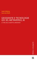 Geografie e tecnologie. GIS 3D, Metaverso, AI le sfide della didattica innovativa di Luisa Carbone, Luca Lucchetti edito da Sette città