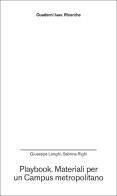 Playbook. Materiali per un Campus metropolitano di Giuseppe Longhi, Sabrina Righi edito da Anteferma Edizioni