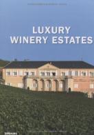 Luxury winery estates edito da TeNeues