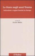 Lo Stato negli anni Trenta. Istituzioni e regimi fascisti in Europa edito da Il Mulino
