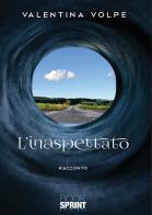 L'inaspettato di Valentina Volpe edito da BooksprintEdizioni
