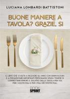 Buone maniere a tavola? di Luciana Lombardi Battistoni edito da Booksprint