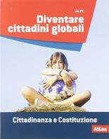 Diventare cittadini globali. Cittadinanza e costituzione. Per la Scuola media. Con e-book. Con espansione online edito da Atlas