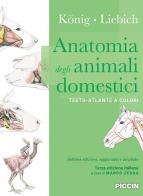 Anatomia degli animali domestici. Testo-atlante a colori di Horst E. König, Hans-Georg Liebich edito da Piccin-Nuova Libraria