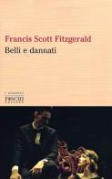Belli e dannati di Francis Scott Fitzgerald edito da Foschi (Santarcangelo)
