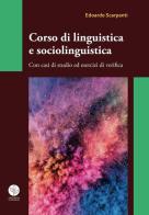 Corso di linguistica e sociolinguistica. Con casi di studio ed esercizi di verifica di Edoardo Scarpanti edito da Universitas Studiorum