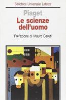 Le scienze dell'uomo di Jean Piaget edito da Laterza