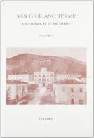 S. Giuliano Terme: la storia, il territorio edito da Giardini