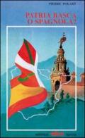 Patria basca o spagnola? di Pierre Polart edito da EDISCO