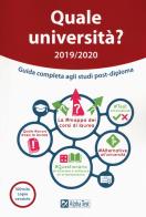 Quale università? Anno accademico 2019-2020. Guida completa agli studi post-diploma di Fausto Lanzoni, Vincenzo Pavoni edito da Alpha Test