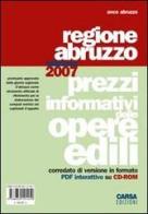 Prezzi informativi delle opere edili. Regione Abruzzo 2007 edito da CARSA