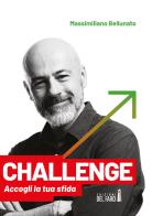 Challenge. Accogli la tua sfida di Massimiliano Bellunato edito da Edizioni del Faro
