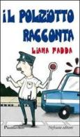Il poliziotto racconta di Liana Fadda edito da Neftasia