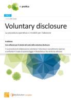 Voluntary disclosure. La procedura operativa e i modelli per l'adesione di Carla De Luca edito da Cesi Professionale