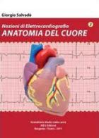Nozioni di elettrocardiografia. Anatomia del cuore di Giorgio Salvadè edito da Youcanprint