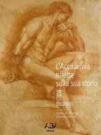 L' accademia riflette sulla sua storia vol.3 di Emidio De Albentiis, Giovanni Manuali edito da Fabrizio Fabbri Editore