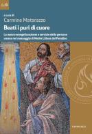 Beati i puri di cuore. La nuova evangelizzazione a servizio della persona umana nel messaggio di Madre Liliana del Paradiso edito da Cantagalli