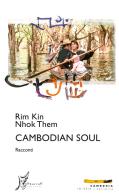 Cambodian soul. Ediz. italiana di Rim Kin, Nhok Them edito da O Barra O Edizioni