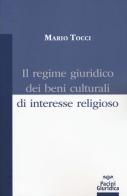 Il regime giuridico dei beni culturali di interesse religioso di Mario Tocci edito da Pacini Editore