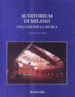 Auditorium di Milano. Una casa per la musica edito da Moretti & Vitali