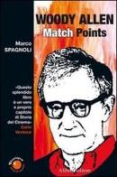 Woody Allen. Match points di Marco Spagnoli edito da Aliberti