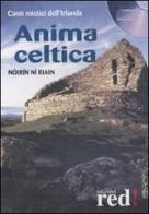 Anima celtica. Canti mistici dell'Irlanda. CD Audio di Nóirín Ní Riain edito da Red Edizioni