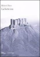 La fortezza di Róbert Hász edito da Nottetempo