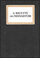Le ricette dei monasteri di Rita Laghi edito da Panozzo Editore