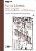 Verba manent. Oralità e scrittura in America Latina e nel Mediterraneo. Atti del Convegno (Siena, 2010) edito da Artemide