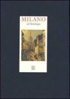 Milano. Un'antologia. Ediz. illustrata di Guido Aghina, Diana Georgiacodis edito da Skira