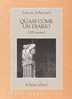 Quasi come un diario. 100 poesie di Ernesto Sebastiani edito da Schena Editore