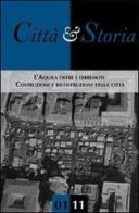 Città e storia. L'Aquila oltre i terremoti. Costruzioni e ricostruzioni della città edito da CROMA (Roma)