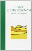 Coma e stati vegetativi. Percorsi di assistenza edito da Alberto Perdisa Editore