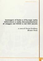 Immagini d'Italia e d'Europa nella letteratura e nella documentazione di viaggio nel XVIII e nel XIX secolo edito da Firenze University Press