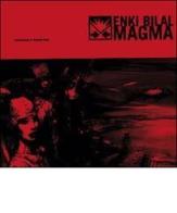 Magma. Catalogo della mostra. Ediz. italiana e inglese di Enki Bilal edito da Hazard