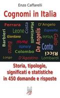 Cognomi in Italia. Storie, tipologie, significati e statistiche in 450 domande e risposte di Enzo Caffarelli edito da Società Editrice Romana