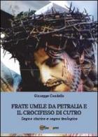 Frate Umile da Petralia e il crocifisso di Cutro di Giuseppe Condello edito da Youcanprint