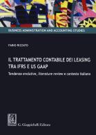 Il trattamento contabile dei leasing tra IFRS e US GAAP. Tendenze evolutive, literature review e contesto italiano di Fabio Rizzato edito da Giappichelli