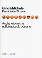 Anche le formiche nel loro piccolo postano di Gino & Michele, Francesco Bozza edito da Baldini + Castoldi