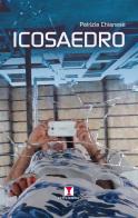 Icosaedro. Nuova ediz. di Patrizia Chianese edito da Erreciemme Edizioni