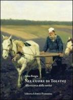 Nel cuore di Tolstoj. Ricerca della verità nei diari intimi di Anna Borgia edito da Libreria Editrice Fiorentina