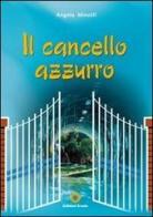 Il cancello azzurro di Angela Minolfi edito da Eracle
