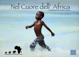 Nel cuore dell'Africa. Reportage fotografico. Ediz. illustrata di Fedele Forino edito da Dellisanti