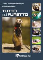 Tutto sul furetto di Alessandro Vetere edito da Le Point Vétérinaire Italie