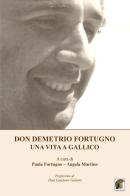 Don Demetrio Fortugno. Una vita a Gallico edito da Leonida
