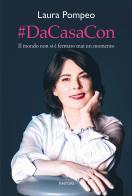 #DaCasaCon. Il mondo non si è fermato mai un momento di Laura Pompeo edito da Pintore