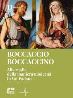 Boccaccio Boccaccino. Alle soglie della maniera moderna in Val Padana. Ediz. illustrata edito da Marsilio Arte