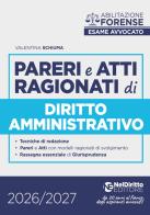 Pareri e atti ragionati di diritto amministrativo per l'esame di avvocato 2026-2027 di Valentina Schiuma edito da Neldiritto Editore