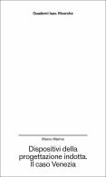 Dispositivi della progettazione indotta. Il caso Venezia di Marco Marino edito da Anteferma Edizioni
